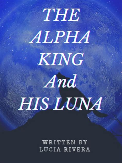 My fathers ally pack. . The alpha king and his luna read online free